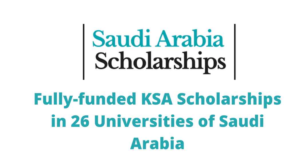 Fully-funded KSA Scholarships in 26 Universities of Saudi Arabia