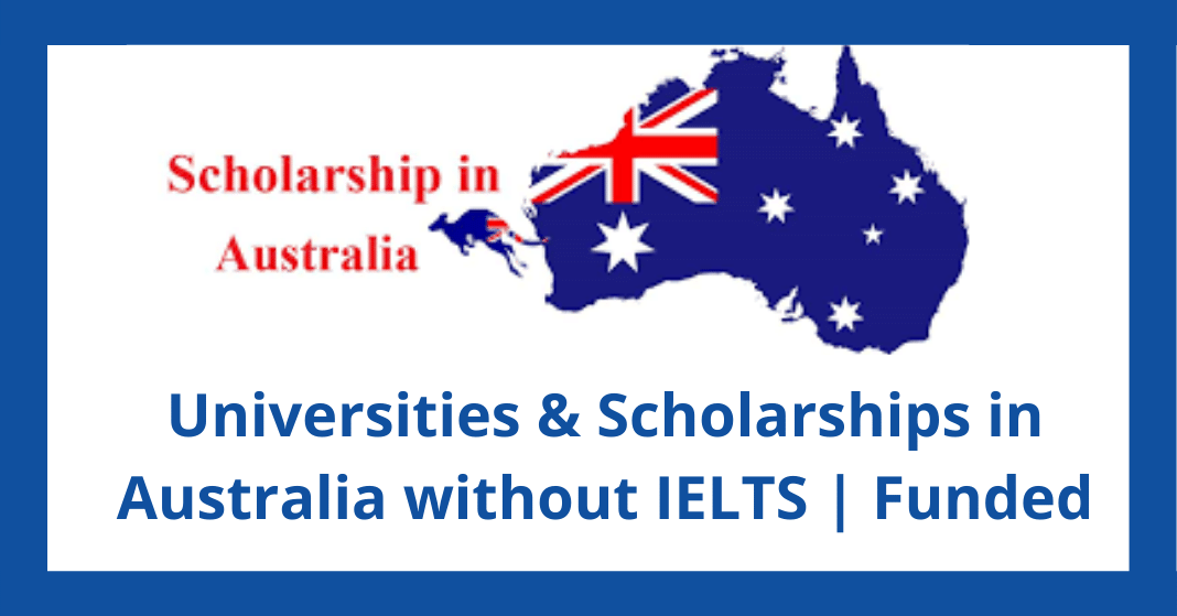 Universities & Scholarships in Australia without IELTS | Funded