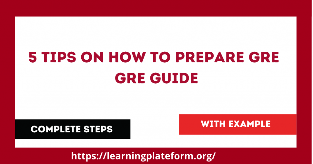5 Tips on How to Prepare GRE | GRE guide
