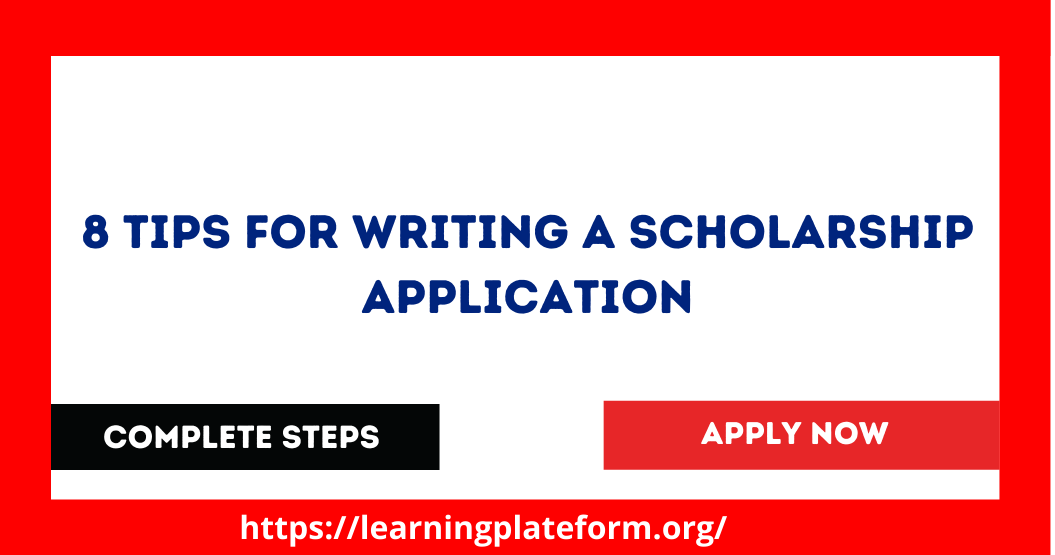 8 Tips for Writing a Scholarship Application