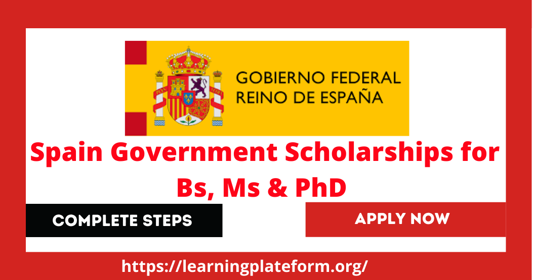 Spain Government Scholarships 2022 for Bs, Ms & PhD - Fully Funded