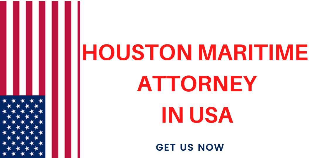 HOUSTON MARITIME ATTORNEY IN USA