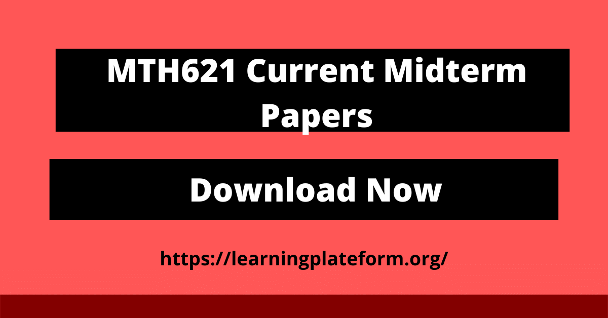 MTH621 Current Midterm Papers