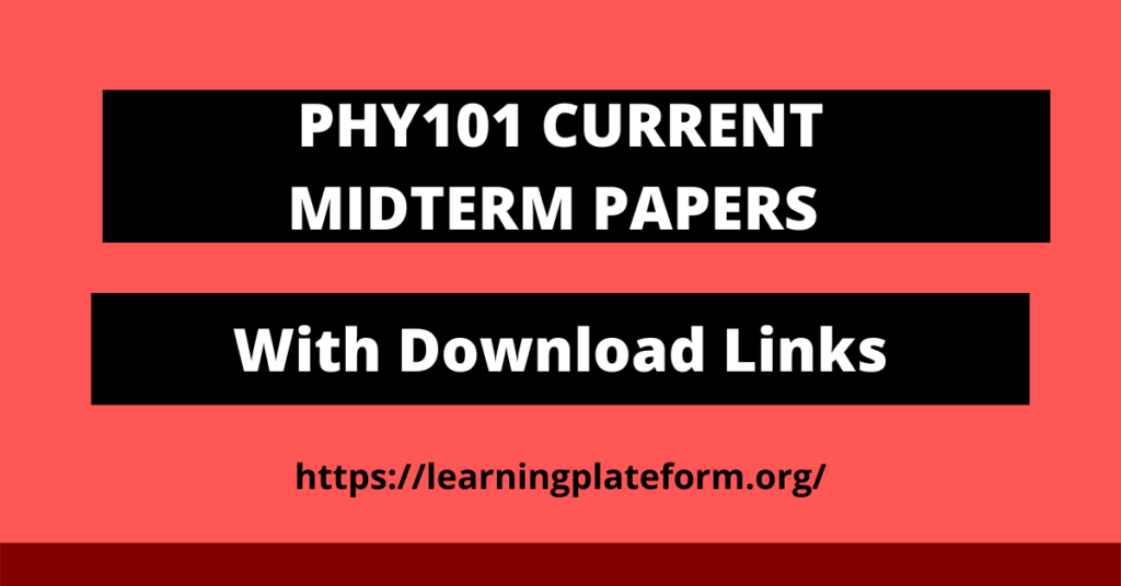 PHY101 CURRENT MIDTERM PAPERS