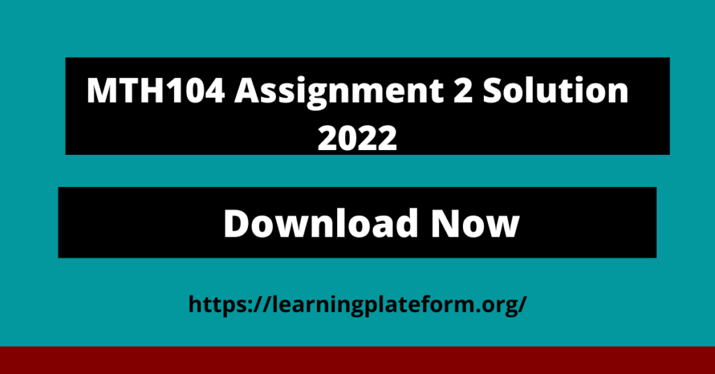 MTH104 Assignment 2 Solution 2022