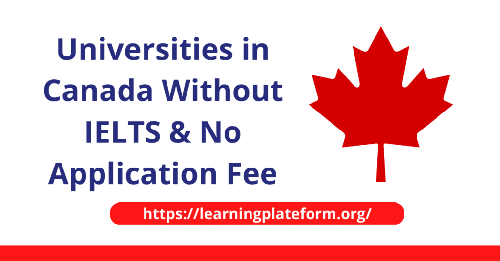 Universities In Canada Without IELTS No Application Fee 2023