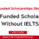 Top 15 Fully Funded Scholarships Without IELTS In 2025