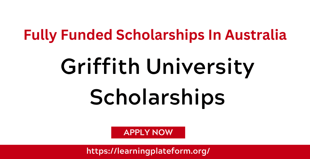 Griffith University Scholarships 2024 Fully Funded 9124