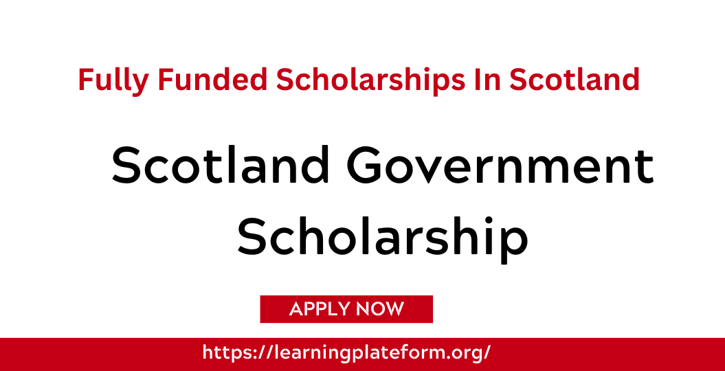 Scotland Government Scholarship 2024 Study In Scotland   Scotland Government Scholarship 